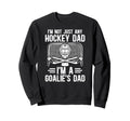 Im Hockey Goalie Dad Hockey Keeper Sweatshirt - Custom Art Print Men Women