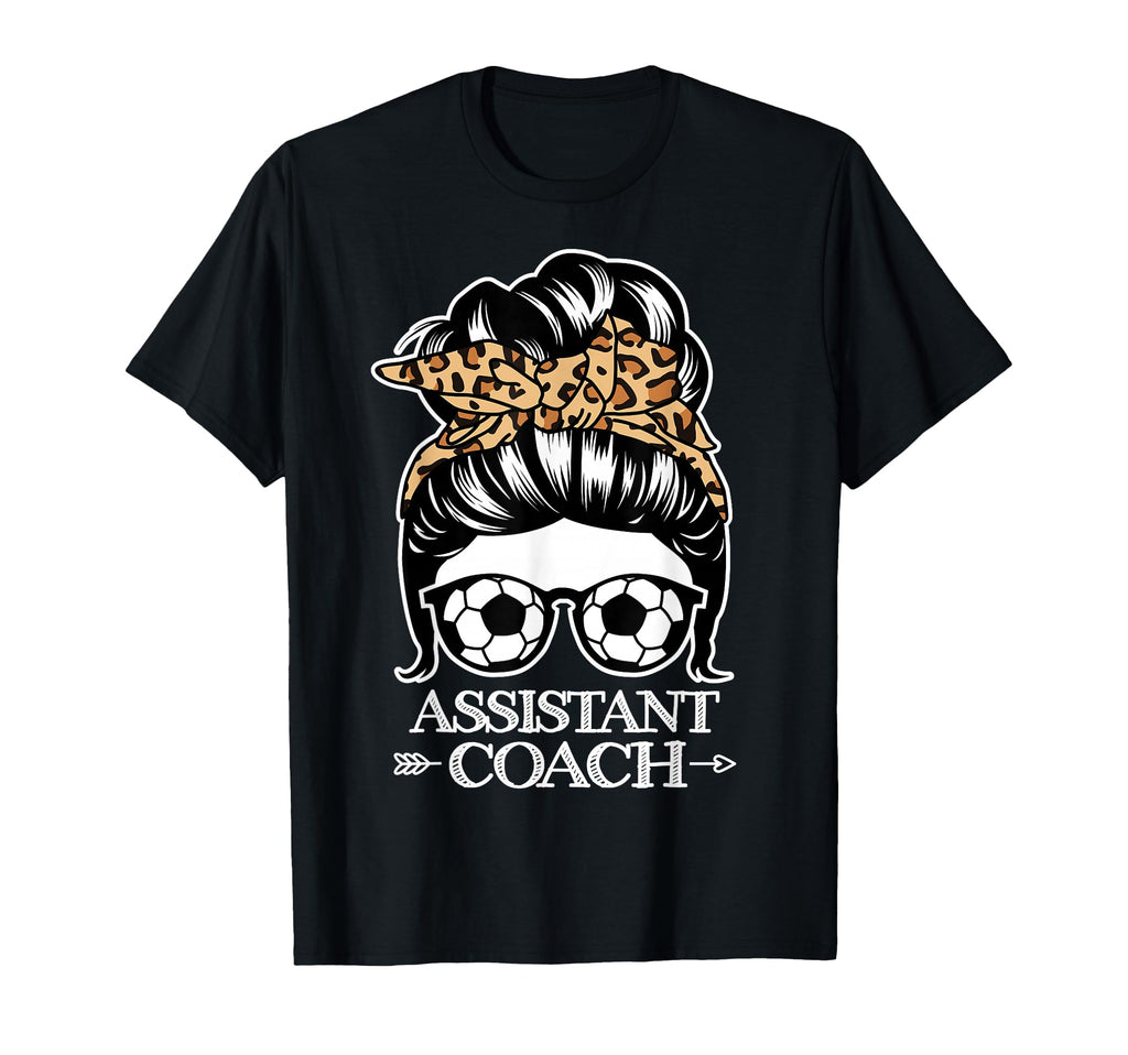 Soccer Assistant Coach Messy Bun T-Shirt - Casual Everyday Wear Unisex