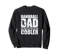 Handball Dad Like Regular Dad Sweatshirt - Casual Everyday Wear for Adults
