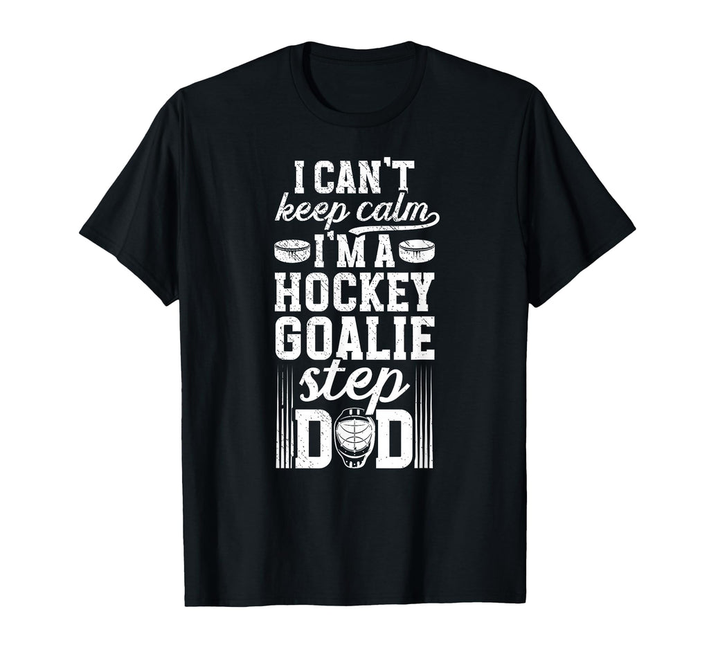 Im Hockey Goalie Step Dad Ice Hockey T-Shirt - Streetwear Style for Adults