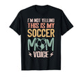 Im Not Yelling This Is My Soccer Mom T-Shirt - Streetwear Style Unisex