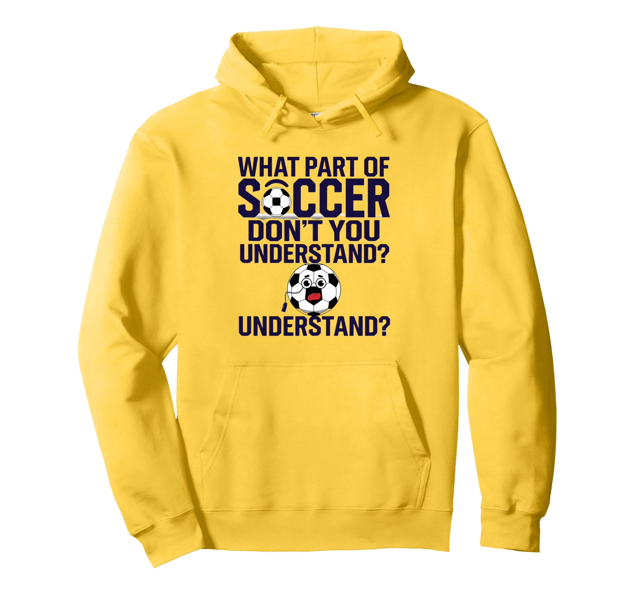 Funny What Part Soccer Dont You Hoodie - Unique Graphic Men Women