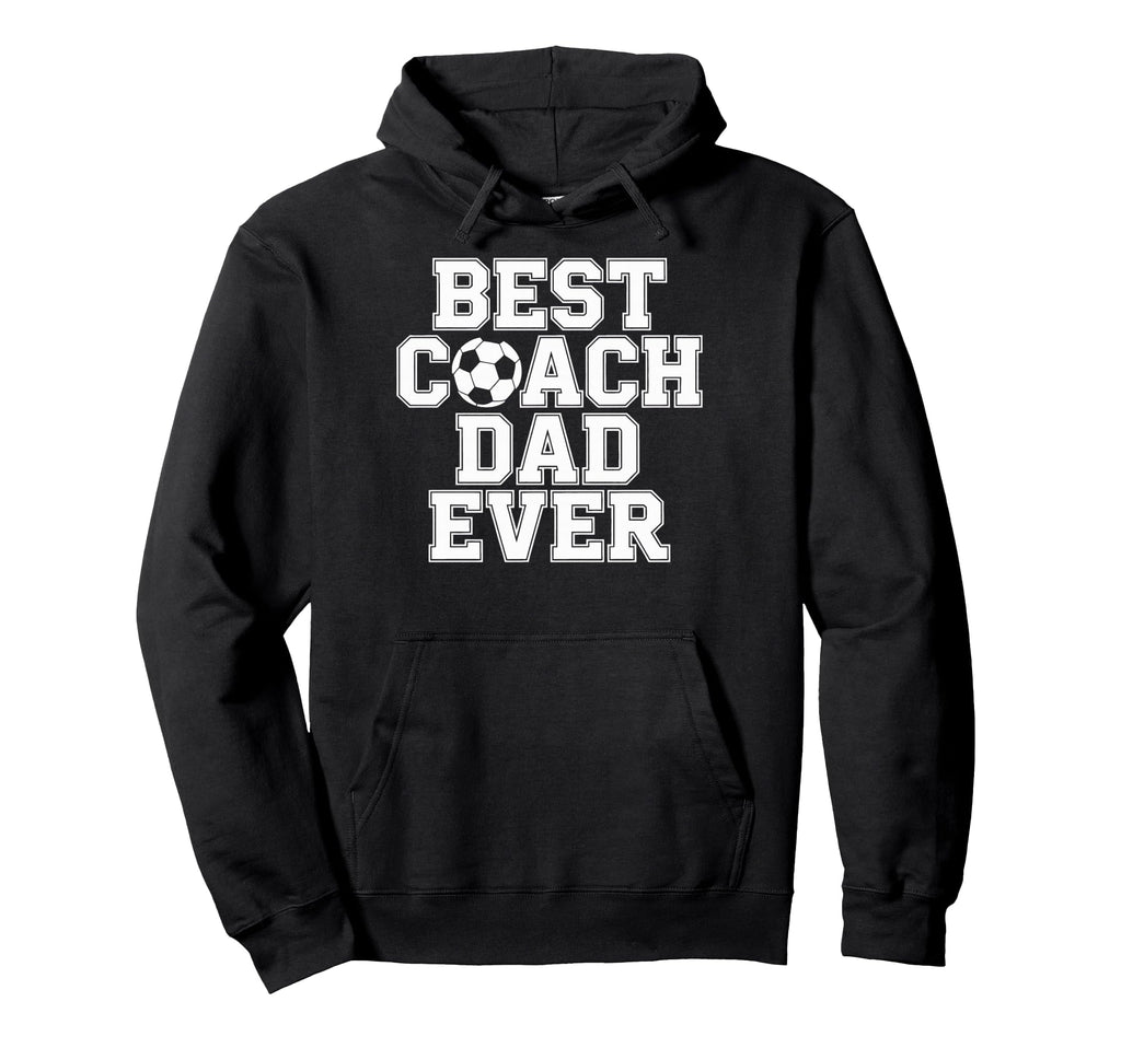 Soccer Dad Life Best Coach Dad Ever Hoodie - Unique Graphic Men Women