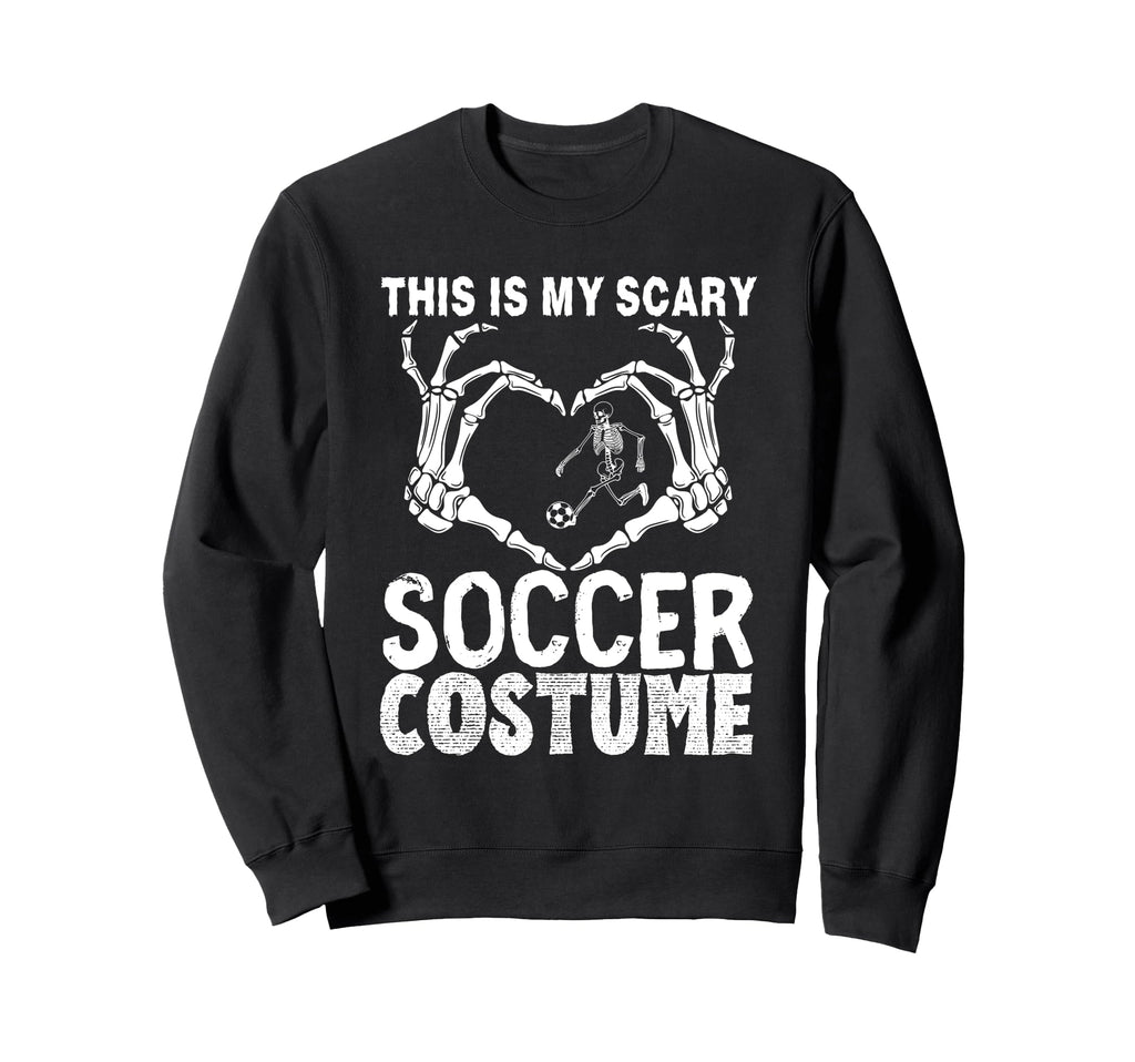 Halloween This Is My Scary Soccer Sweatshirt - Novelty Apparel Unisex