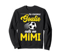 Soccer Goalie Mimi My Favorite Sweatshirt - Casual Everyday Wear Unisex