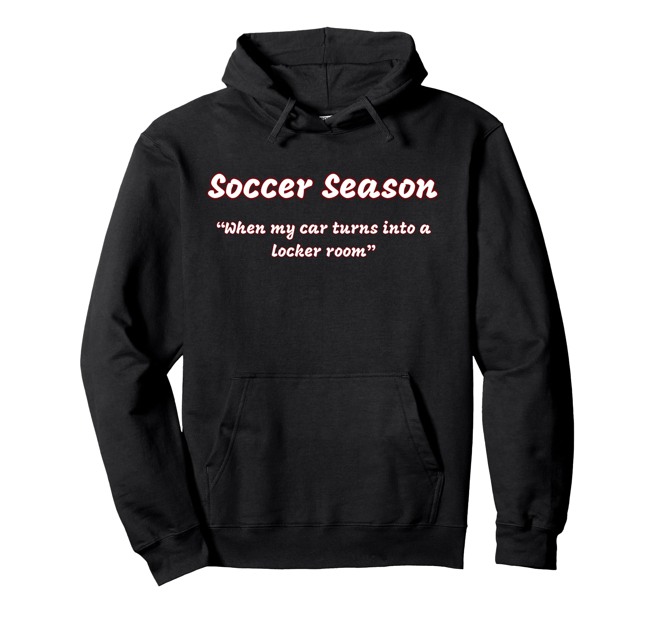 Funny Soccer Season When My Car Turns Hoodie - Minimalist Print Men Women