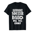 Warning Soccer Dad Will Yell Loudly T-Shirt - Graphic Print for Adults