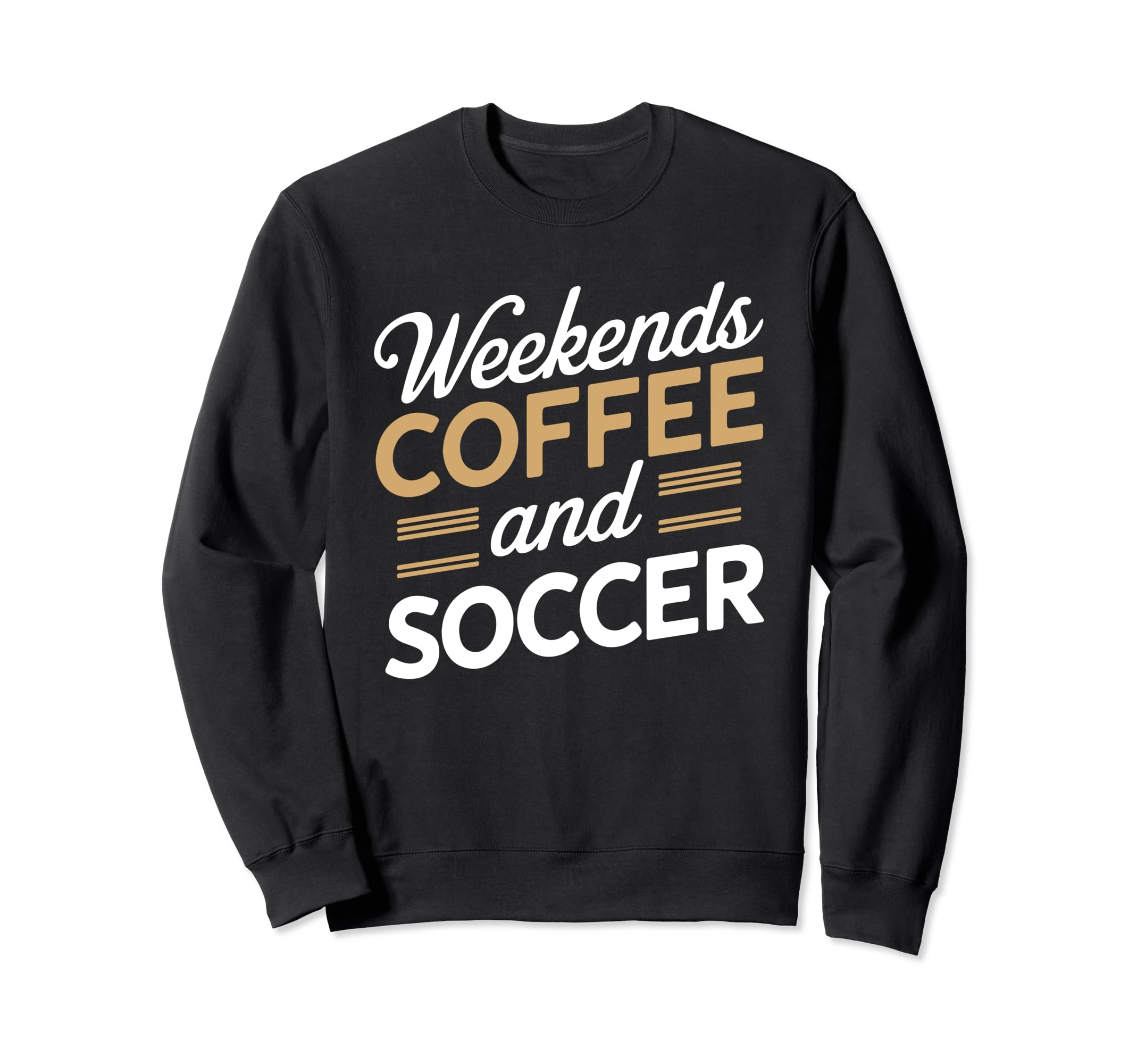 Weekends Coffee And Soccer Mom Life Sweatshirt - Trendy Graphic for Adults