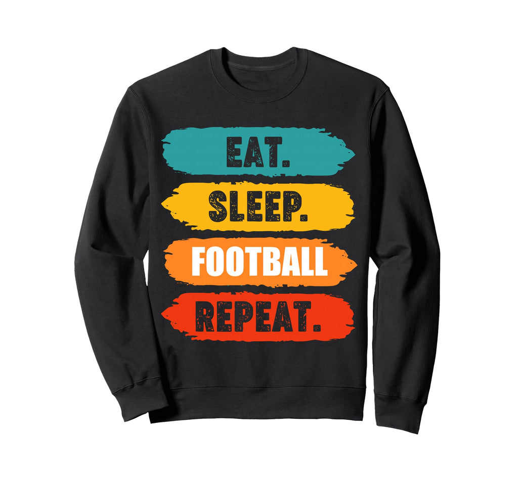 Eat Sleep Football Repeat Funny Sweatshirt - Custom Art Print for Adults