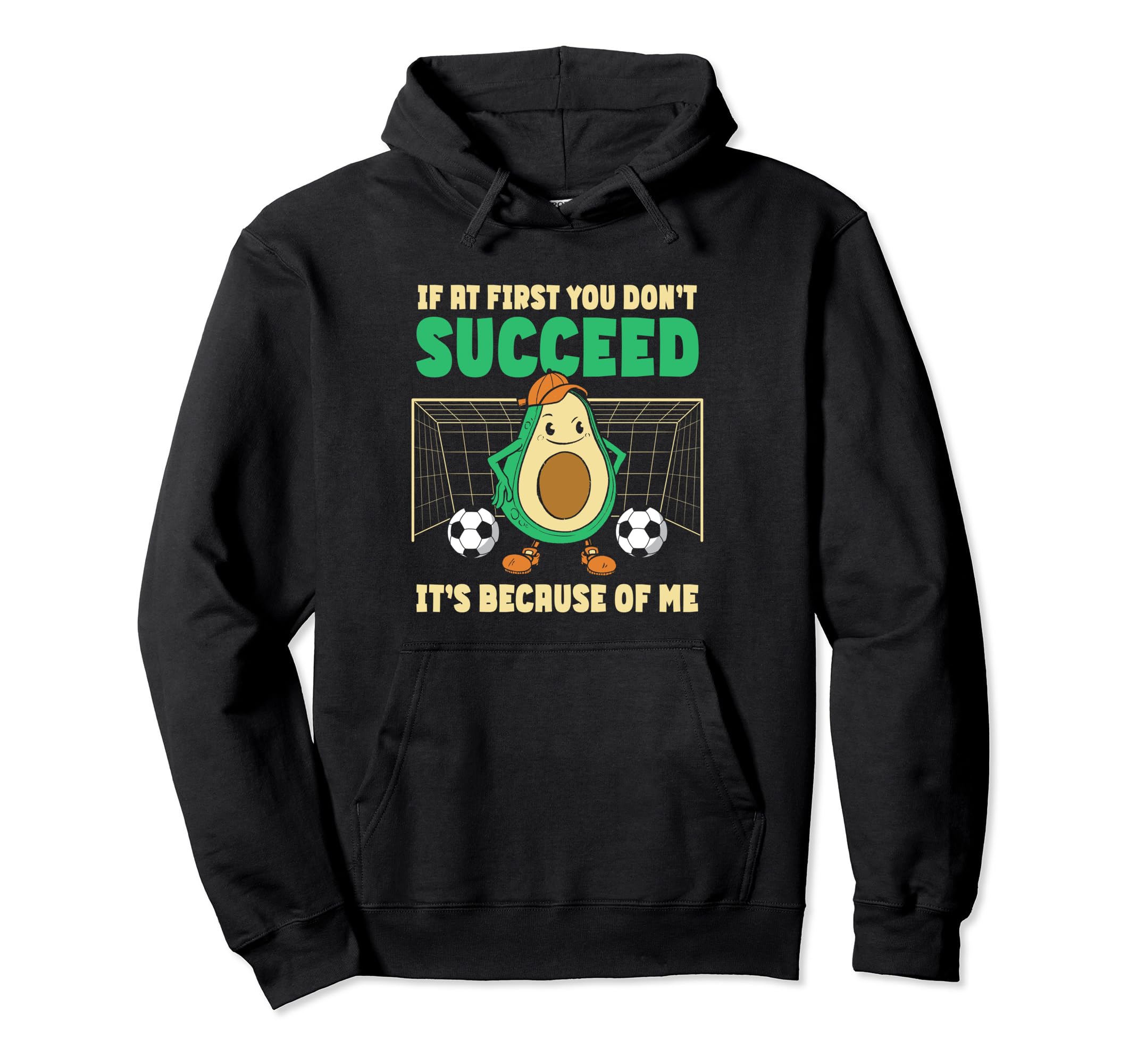 If First You Dont Succeed Soccer Goalie Hoodie - Novelty Apparel Men Women