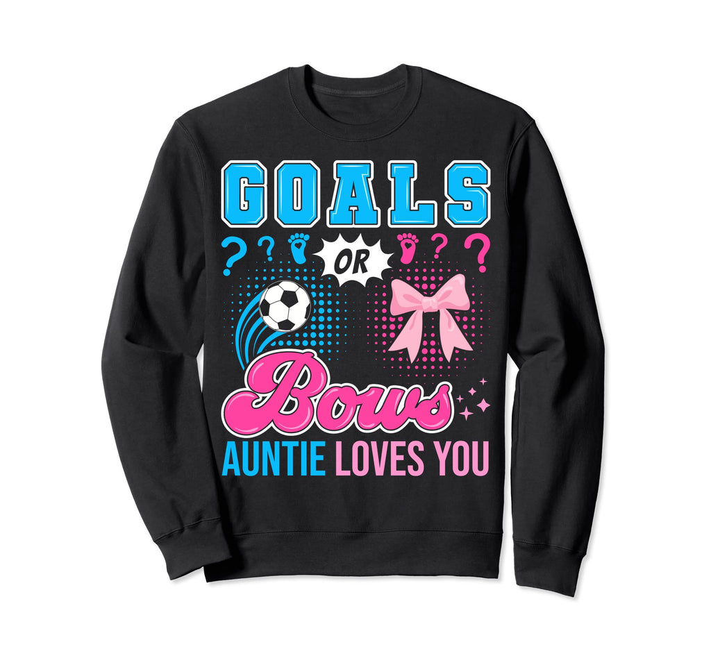 Goals Or Bows Auntie Loves You Sweatshirt - Fun Novelty Design Unisex