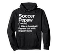 Soccer Pepaw Definition Funny Bigger Hoodie - Fun Novelty Design Unisex