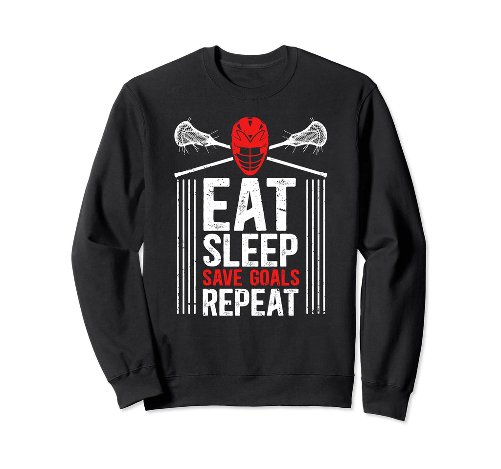 Eat Sleep Save Goals Lacrosse Sweatshirt - Trendy Graphic for Adults