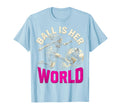 Ball Is Her World Womens Soccer T-Shirt - Streetwear Style for Adults