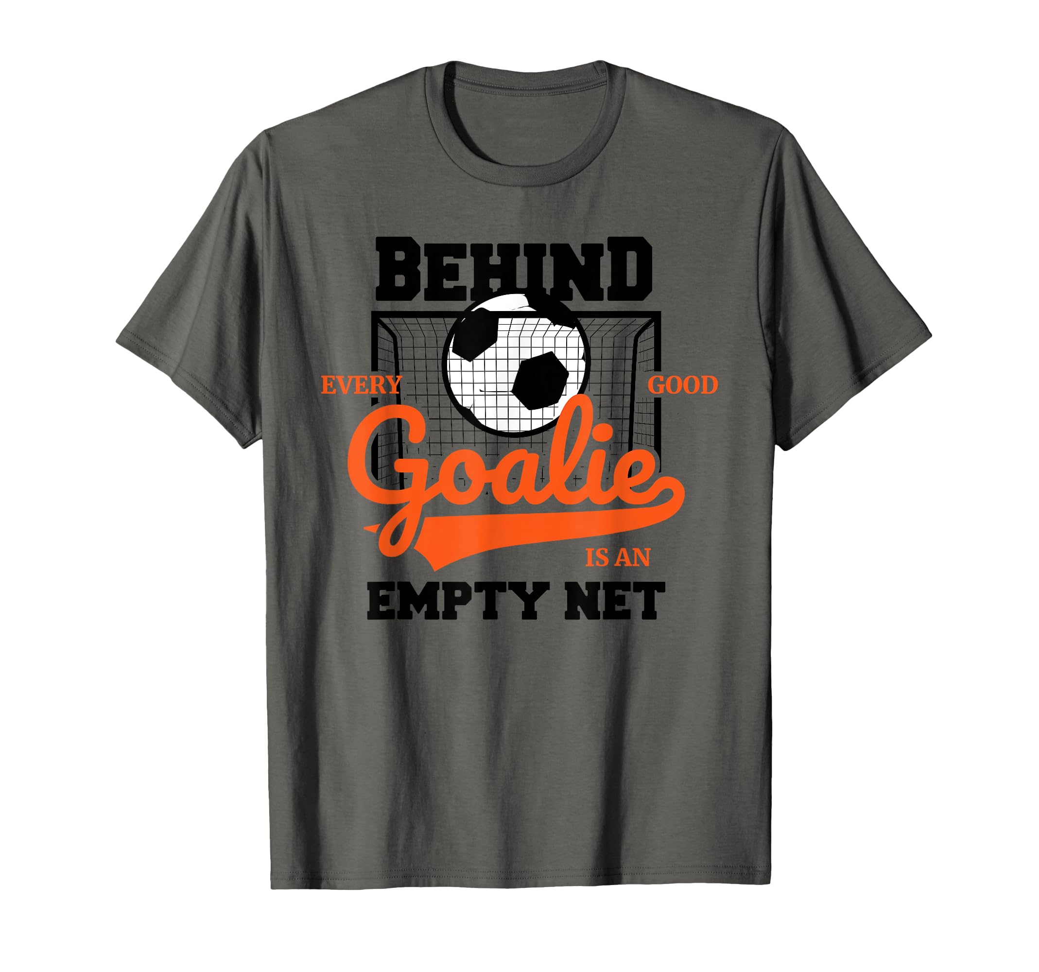 Behind Every Good Goalie Behind Every Good T-Shirt - Graphic Print Unisex