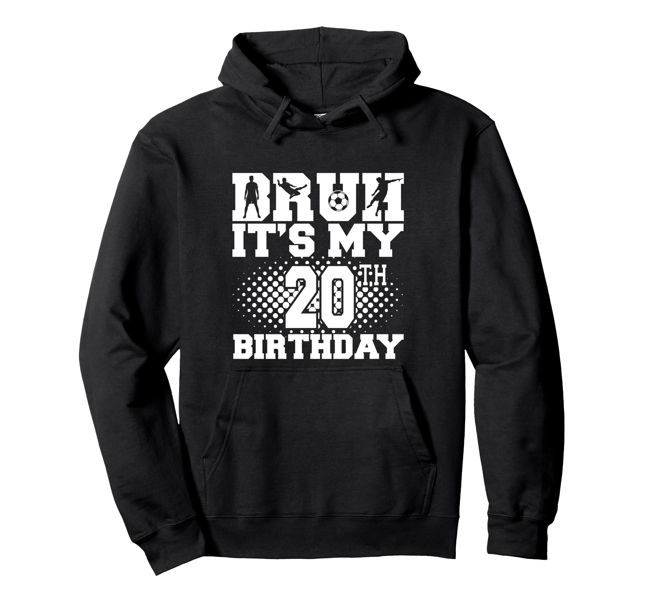 Bruh Its My 20Th Birthday Soccer 20 Hoodie - Unique Graphic for Adults
