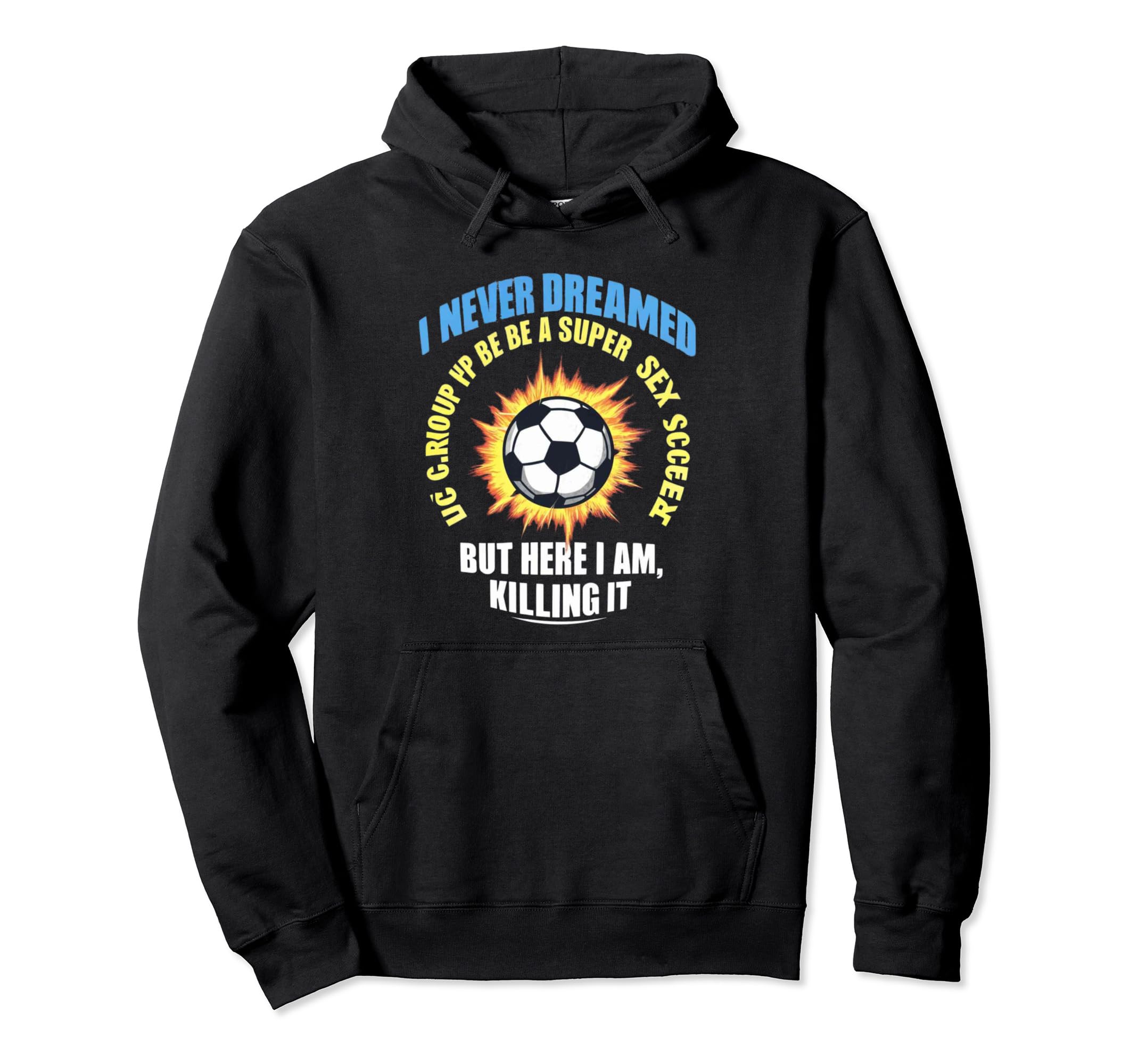 I Never Dreamed Id Grow Up To Be Sexy Hoodie - Minimalist Print Men Women