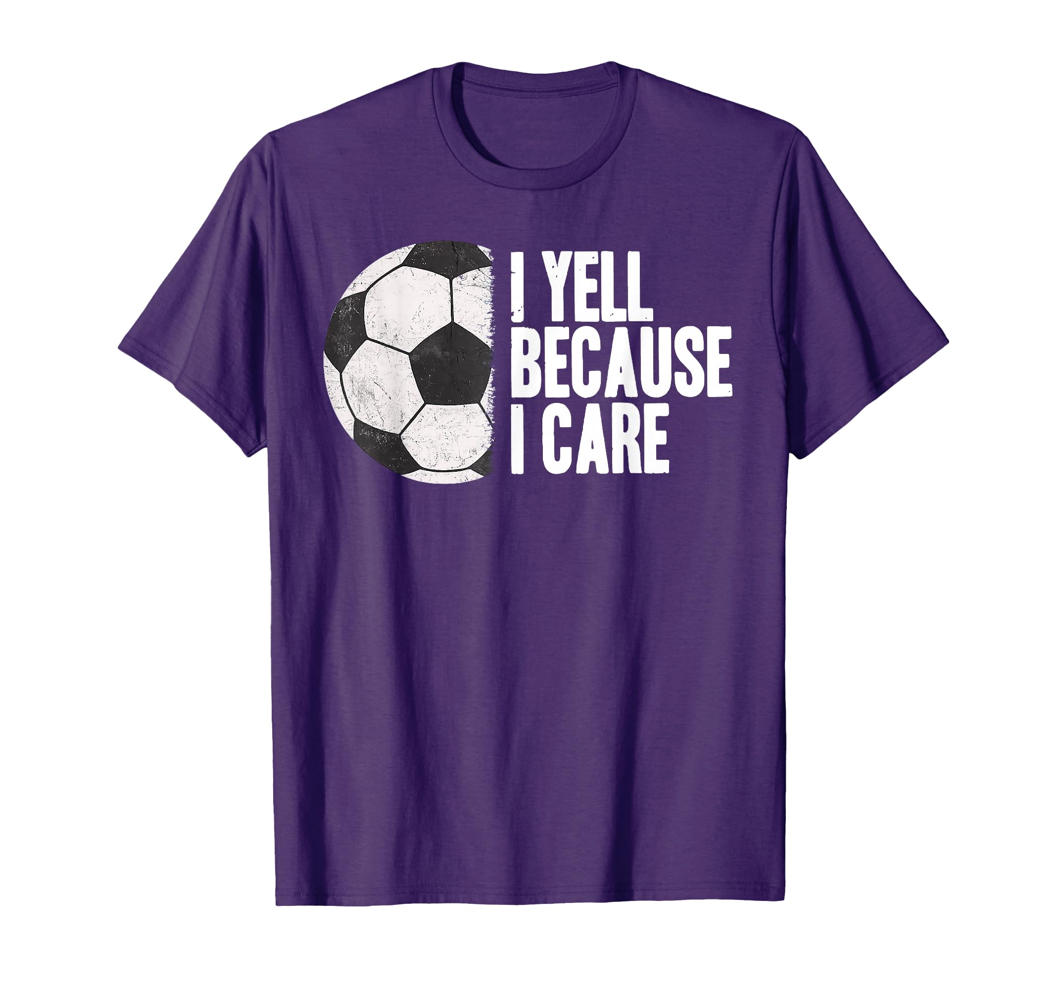 Funny Soccer Yell Because I Care T-Shirt - Streetwear Style Unisex