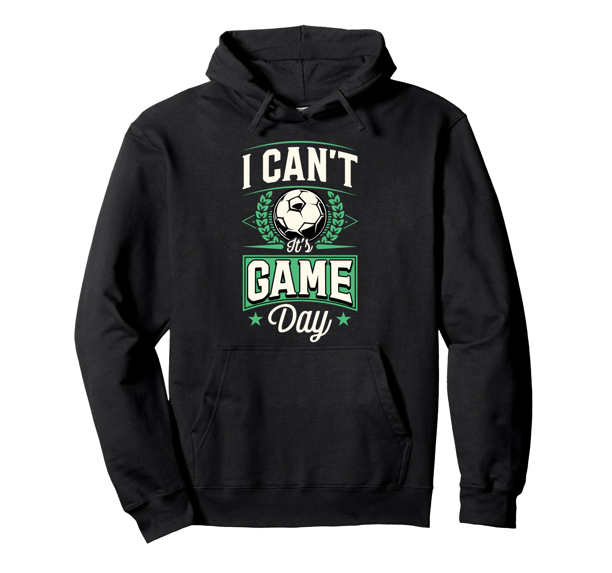 I Cant Its Game Day Soccer Hoodie - Novelty Apparel for Adults