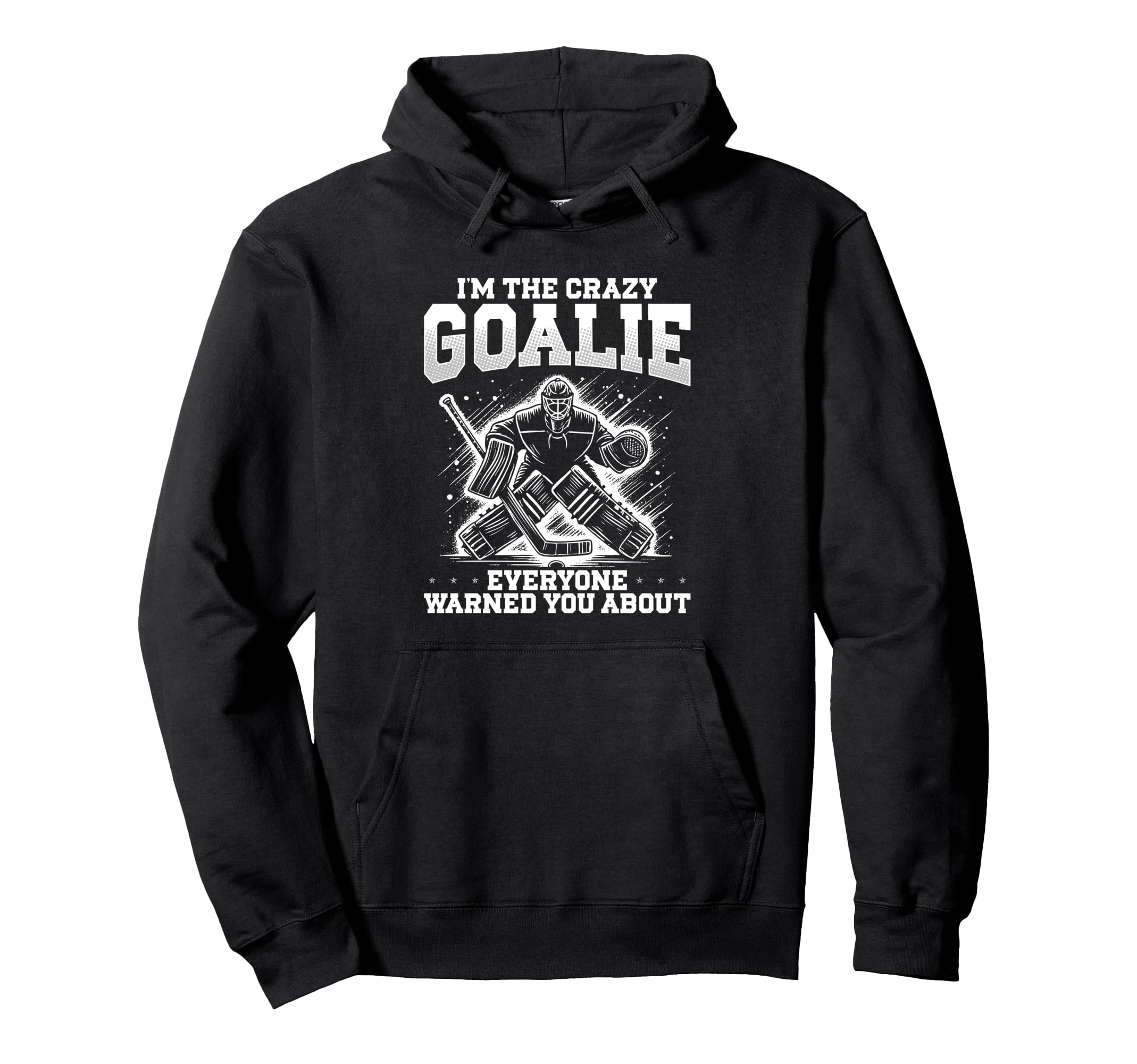 Im Crazy Goalie Ice Hockey Goalie Hoodie - Trendy Graphic Men Women