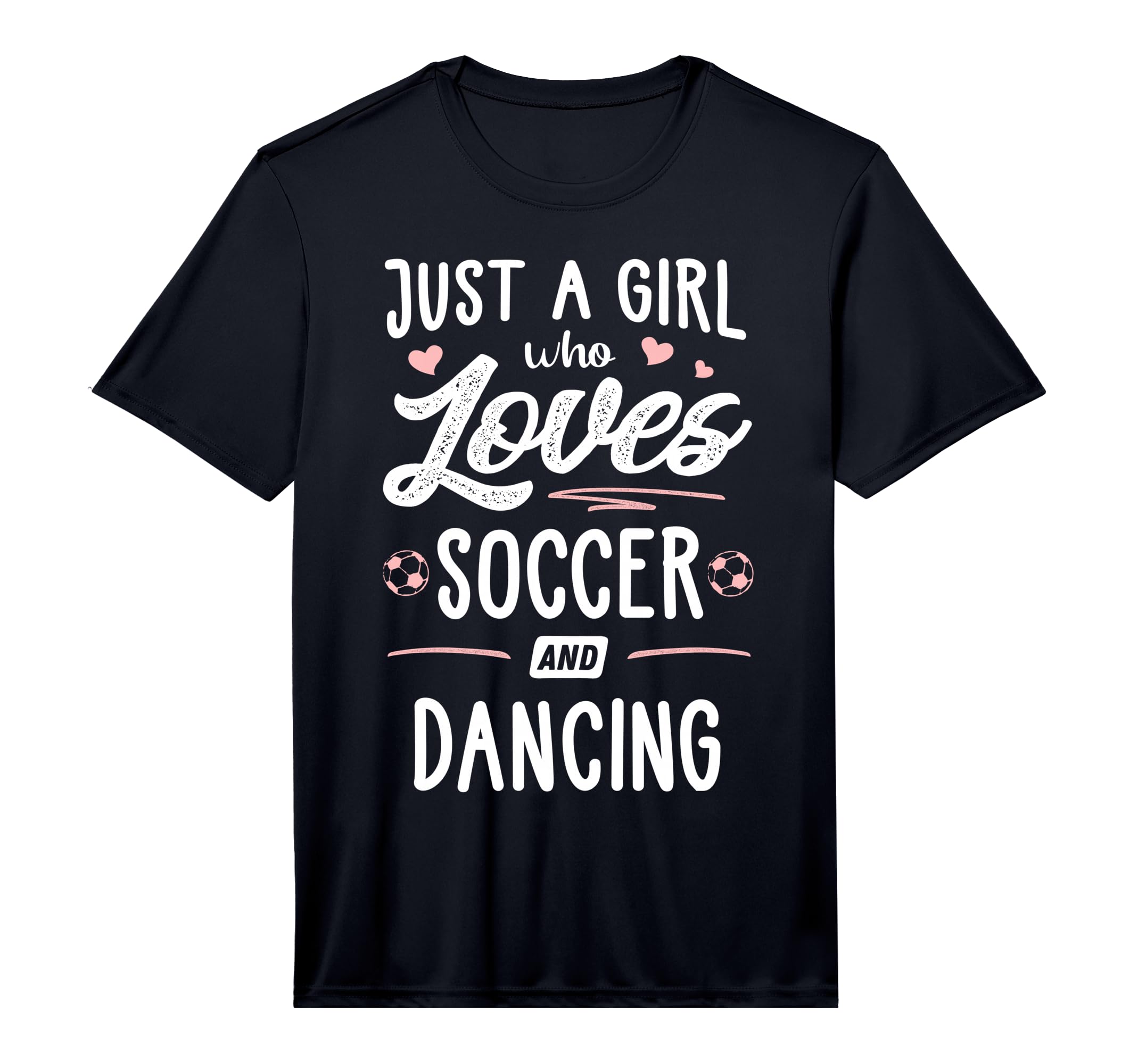 Just Who Loves Soccer And Dancing T-Shirt - Fun Novelty Design Unisex