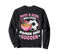 Just Who Loves Ramen And Soccer Sweatshirt - Streetwear Style for Adults