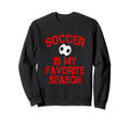 Soccer Is My Favorite Season Red Sweatshirt - Custom Art Print Men Women