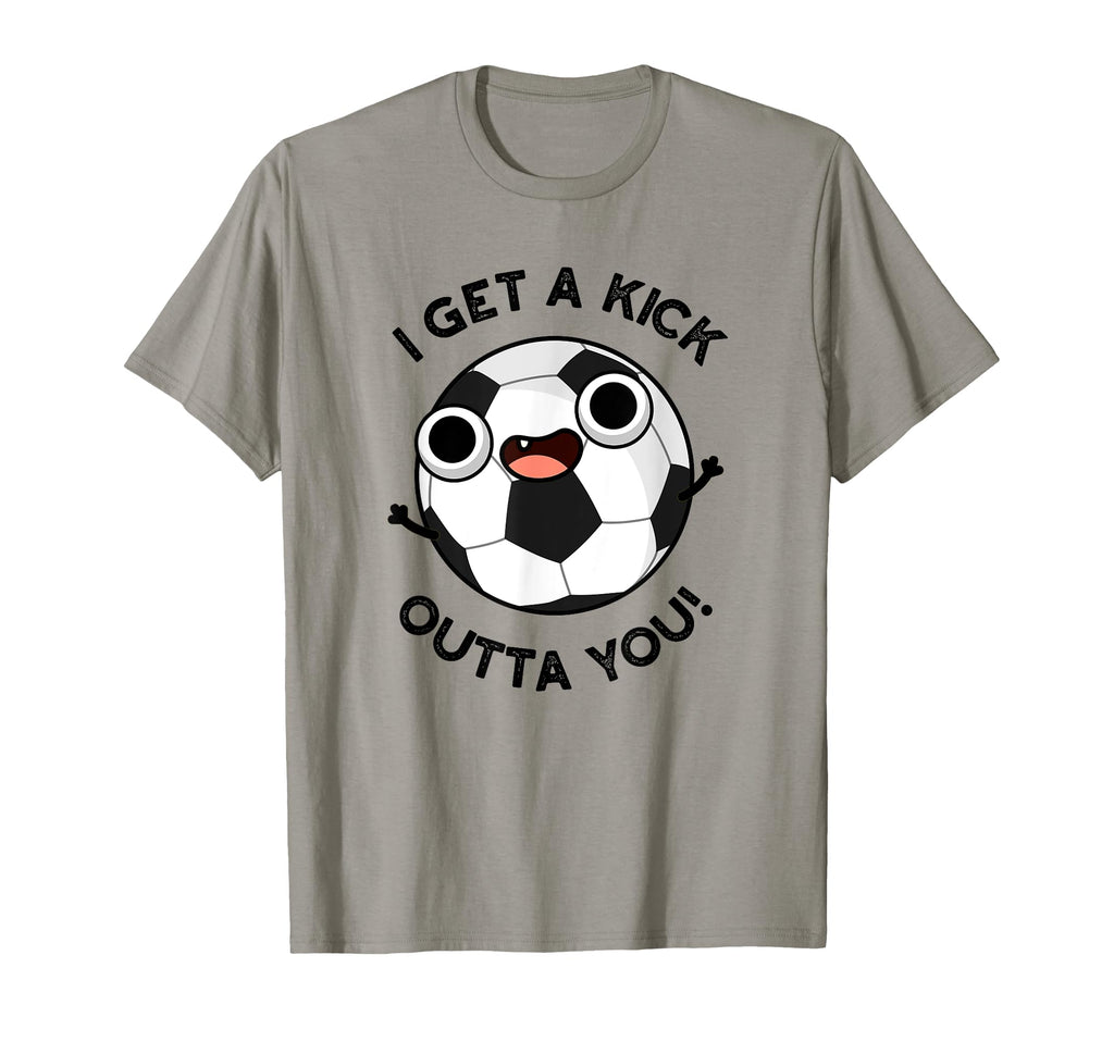 I Get Kick Outta You Funny Soccer T-Shirt - Aesthetic Graphic for Adults