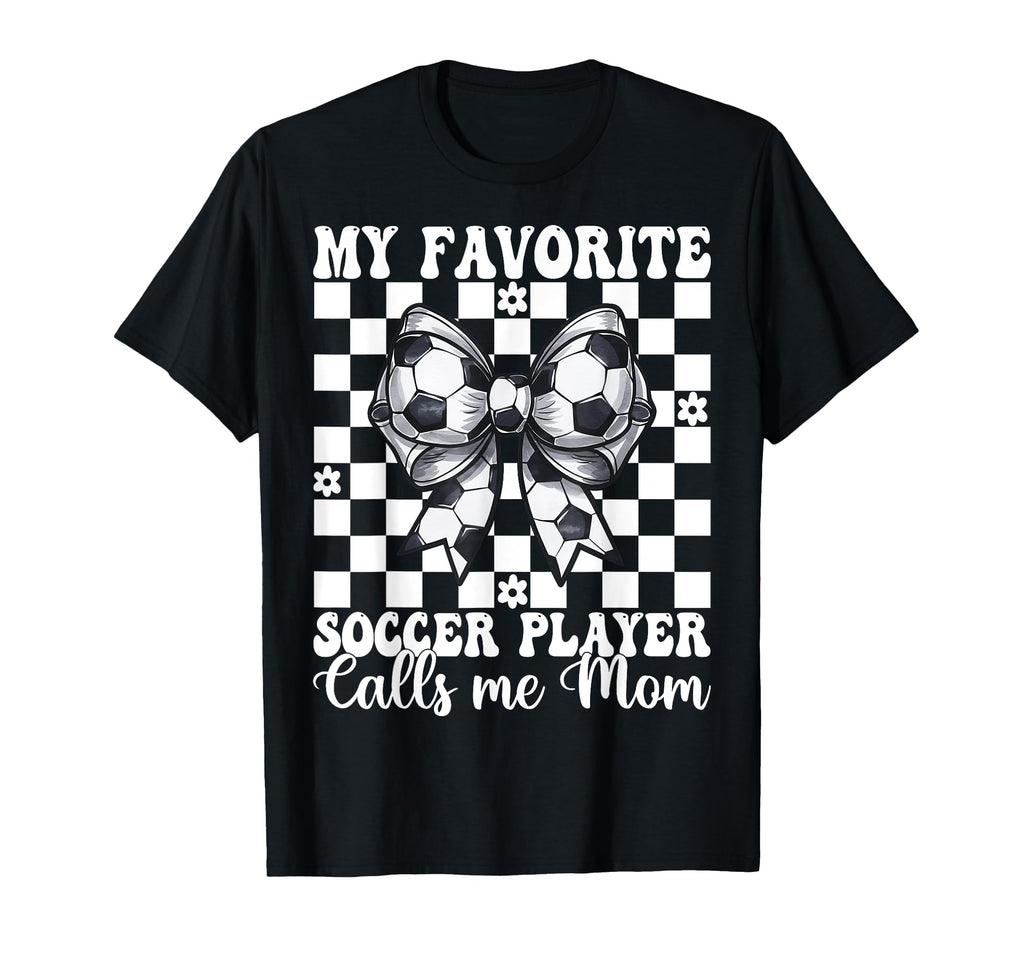 My Favorite Soccer Player Calls Me T-Shirt - Fun Novelty Design for Adults