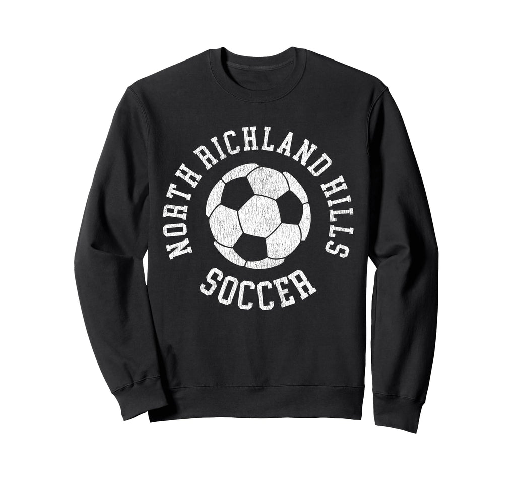 North Richland Hills Soccer Sweatshirt - Casual Everyday Wear Unisex