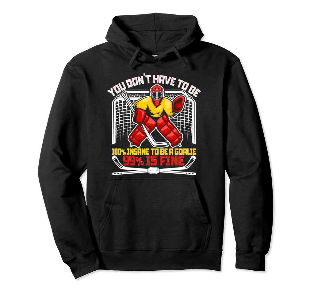 Ice Hockey Goalkeeper Goaltender Funny Hoodie - Streetwear Style Men Women