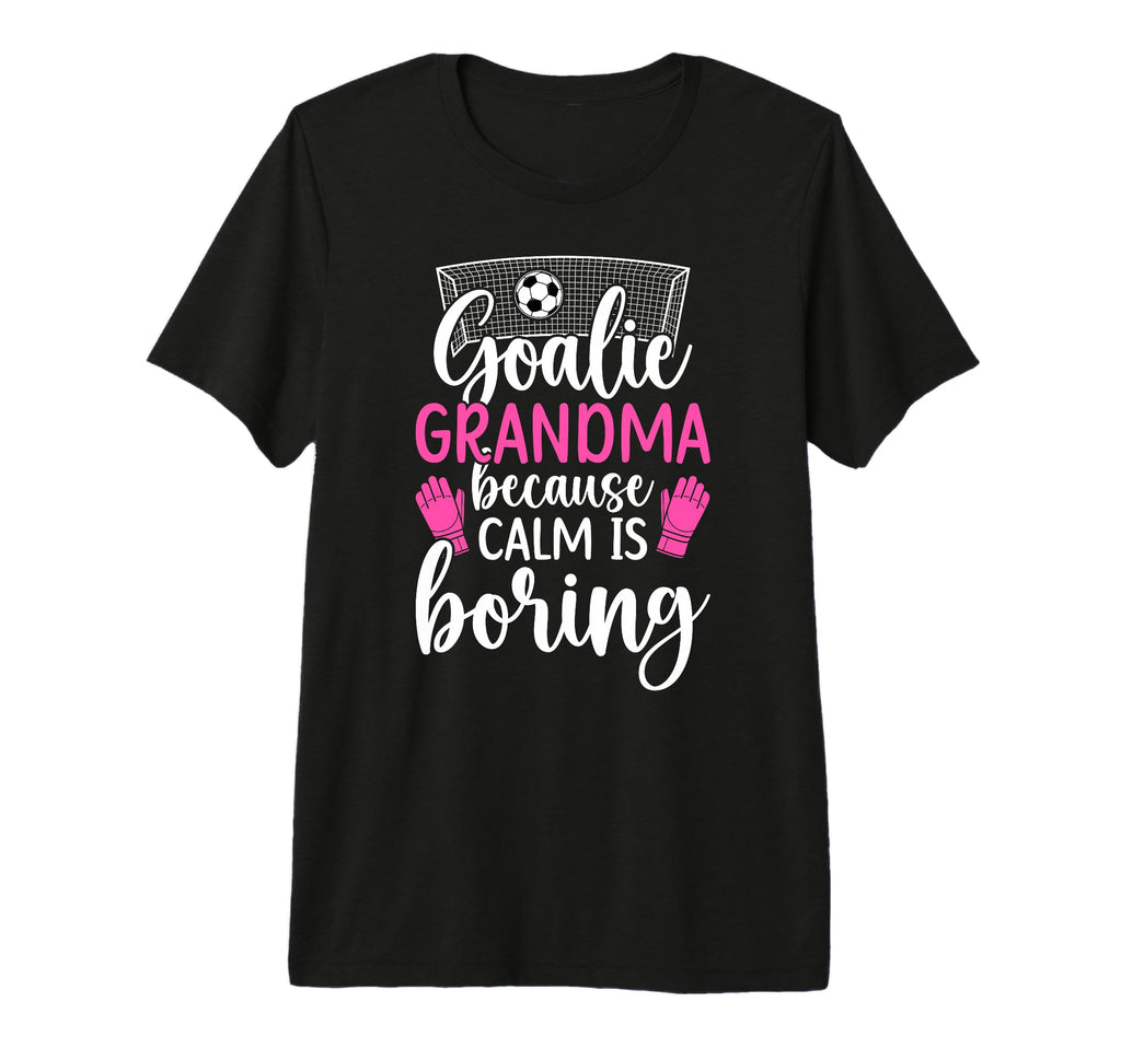 Funny Soccer Goalie Grandma Soccer T-Shirt - Streetwear Style Men Women