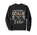 My Favorite Goalie Calls Me Teto Sweatshirt - Graphic Print Unisex