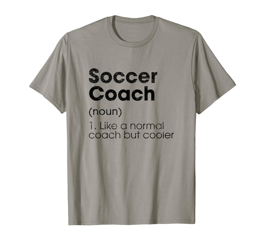 Soccer Coach Definition Funny T-Shirt - Fun Novelty Design Men Women