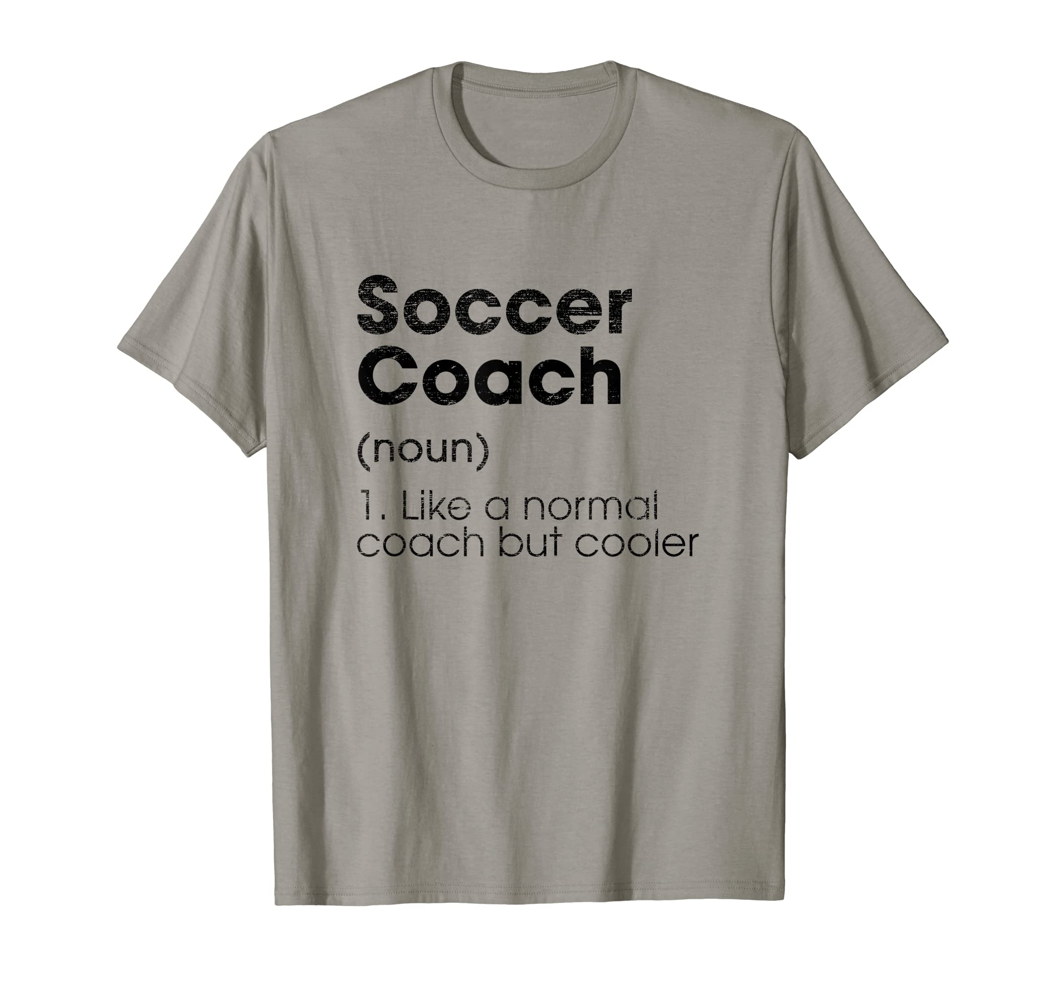 Soccer Coach Definition Funny T-Shirt - Fun Novelty Design Men Women