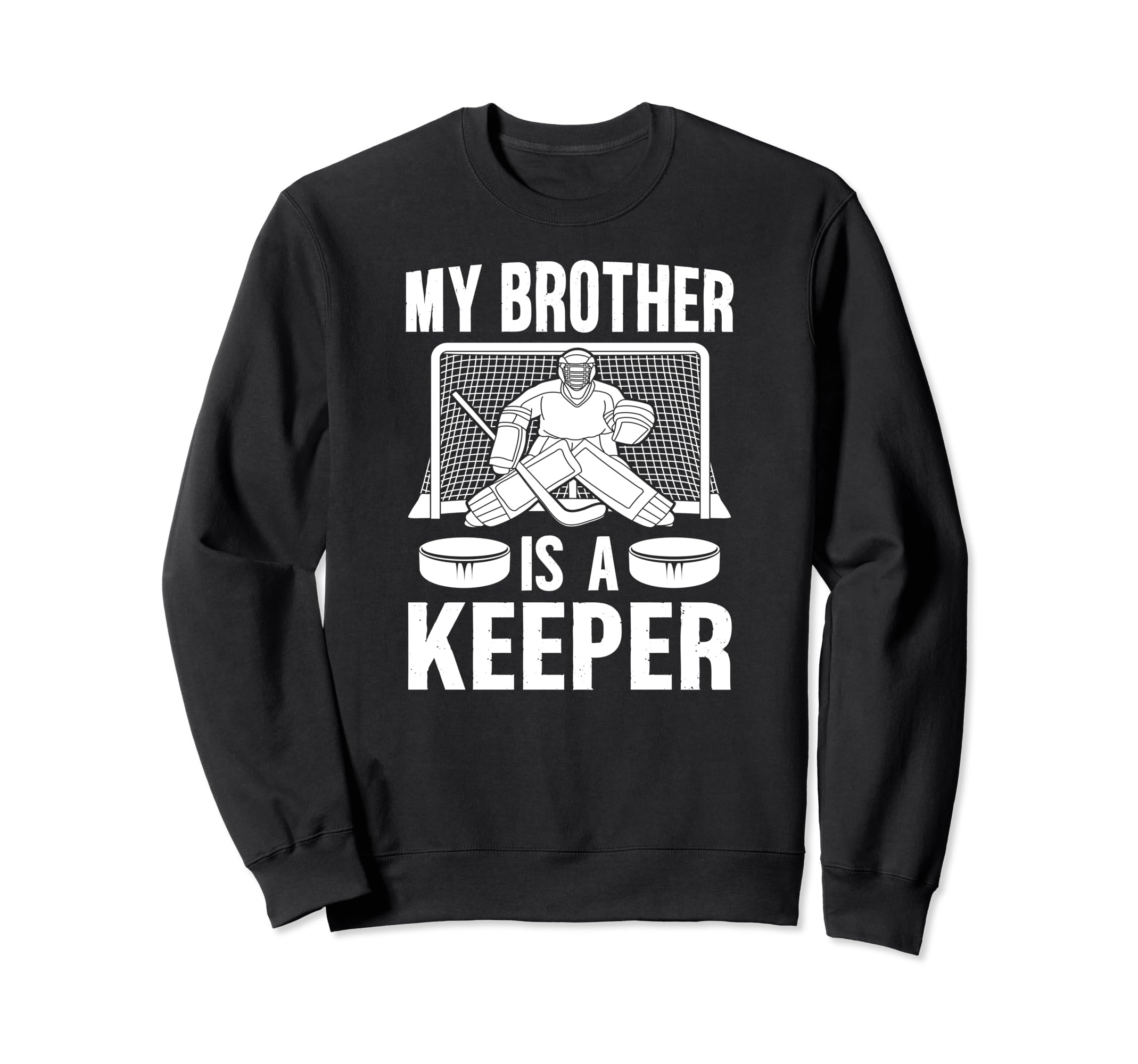 My Brother Is Hockey Keeper Brother Sweatshirt - Novelty Apparel Unisex