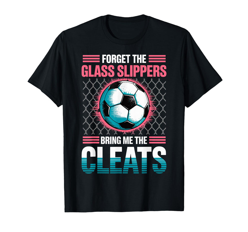 Forget Glass Slippers Bring Me T-Shirt - Casual Everyday Wear Men Women