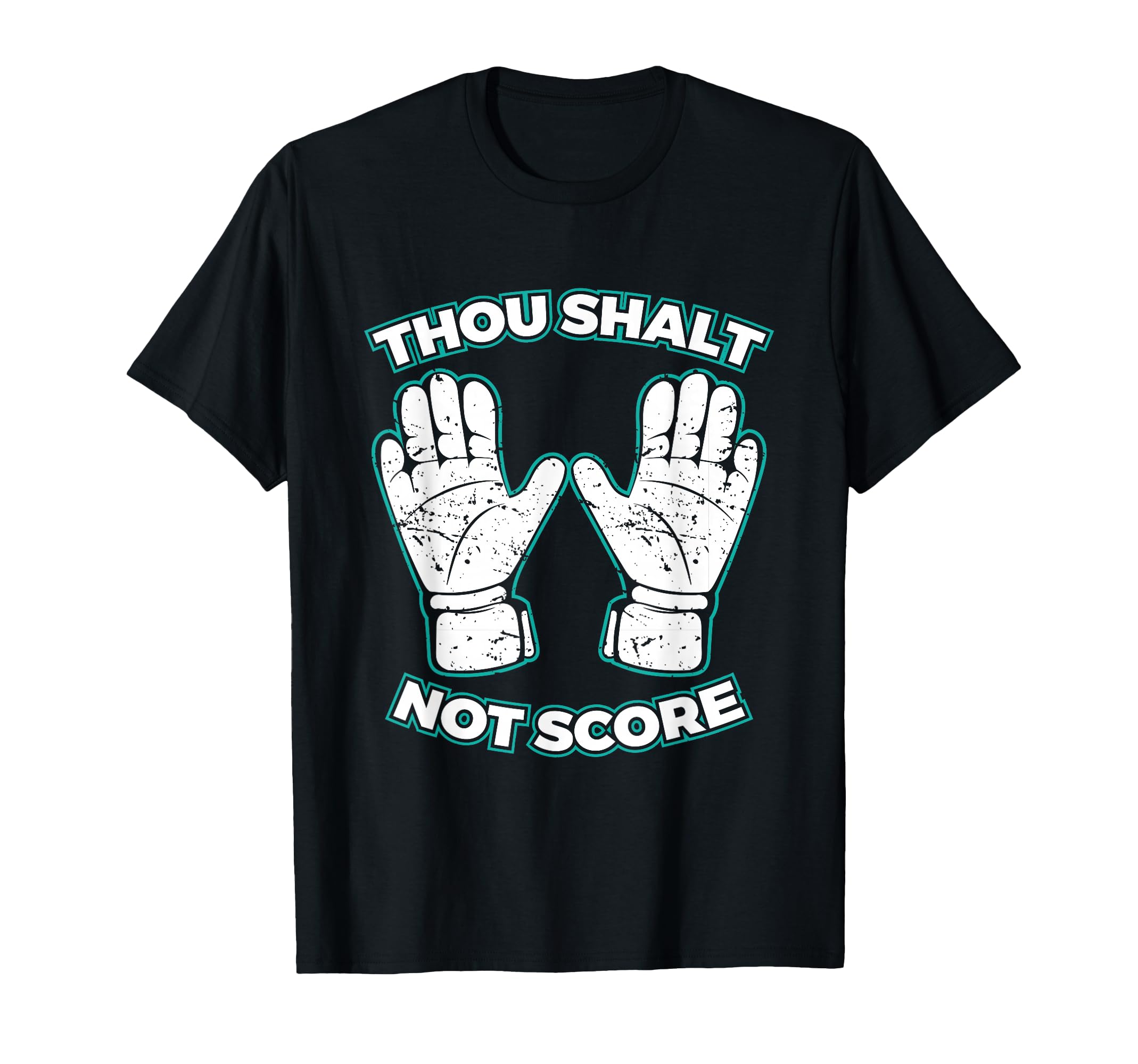 Thou Shalt Not Score Goalie T-Shirt - Casual Everyday Wear for Adults