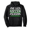 Last Soccer Season Soccer Senior Mom Hoodie - Custom Art Print for Adults