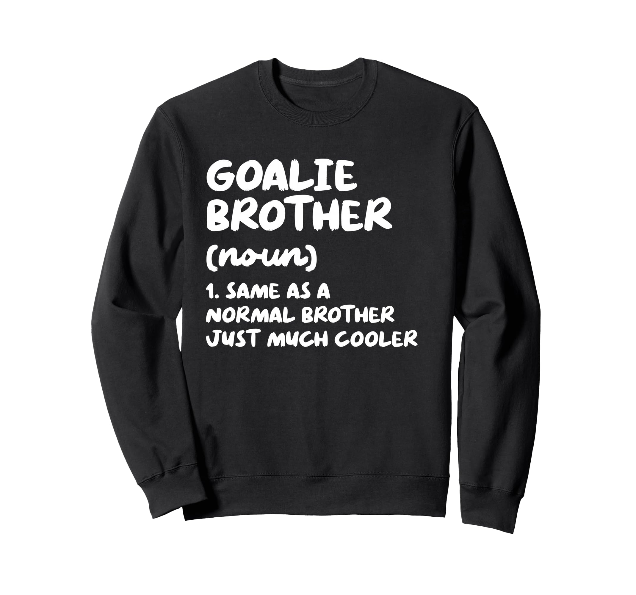 Goalie Brother Definition Funny Soccer Sweatshirt - Unique Graphic Unisex