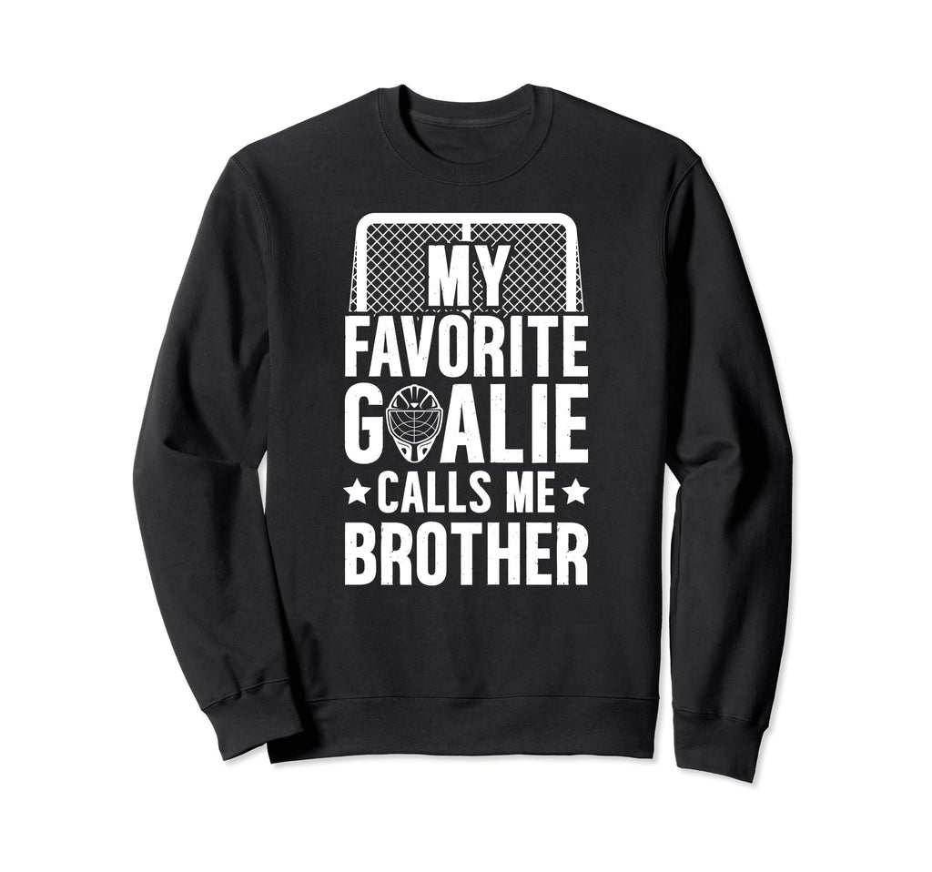 My Favorite Hockey Goalie Brother Sweatshirt - Unique Graphic for Adults