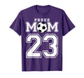 Number 23 Custom Proud Soccer Futbol Mom T-Shirt - Custom Art Print Unisex