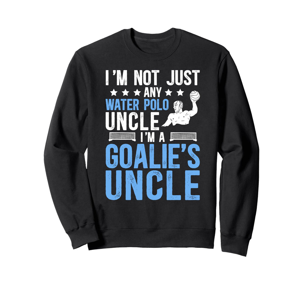 Im Water Polo Goalie Uncle Water Sweatshirt - Minimalist Print for Adults
