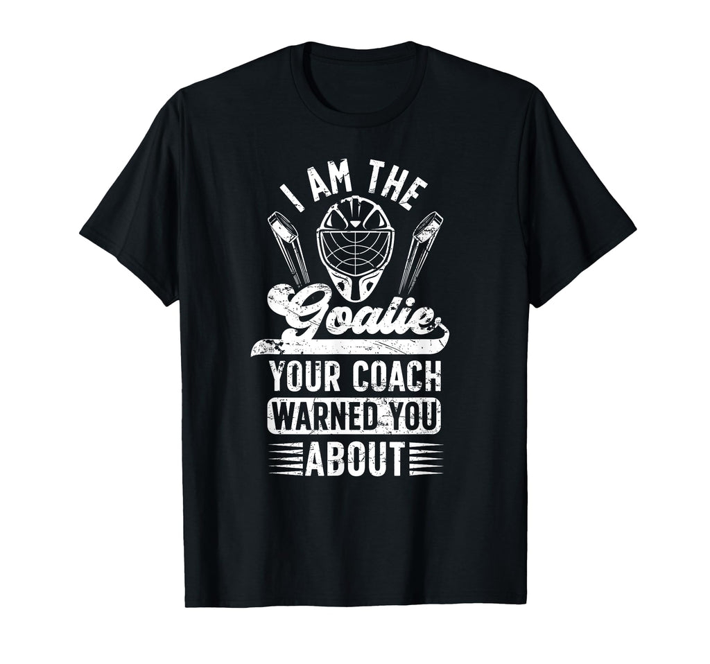 I Am Ice Hockey Goalie Ice Hockey T-Shirt - Custom Art Print Unisex