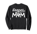 Soccer Keeper Mom Soccer Goalkeeper Sweatshirt - Novelty Apparel Men Women