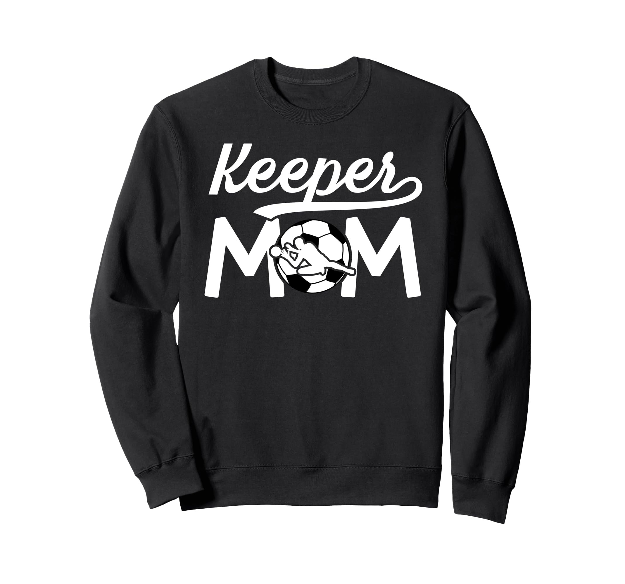 Soccer Keeper Mom Soccer Goalkeeper Sweatshirt - Novelty Apparel Men Women