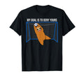 My Goal Is To Deny Yours Soccer Sloth T-Shirt - Minimalist Print Unisex