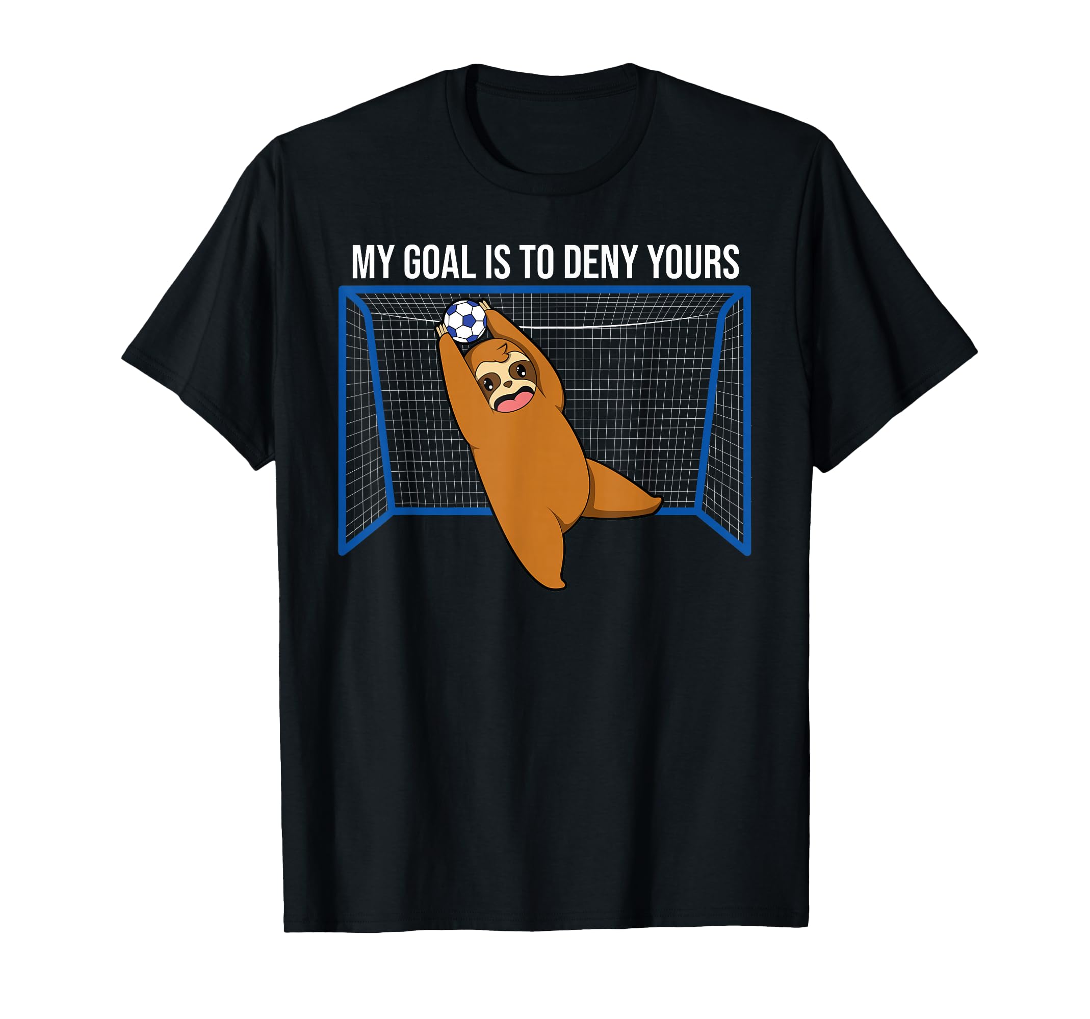 My Goal Is To Deny Yours Soccer Sloth T-Shirt - Minimalist Print Unisex