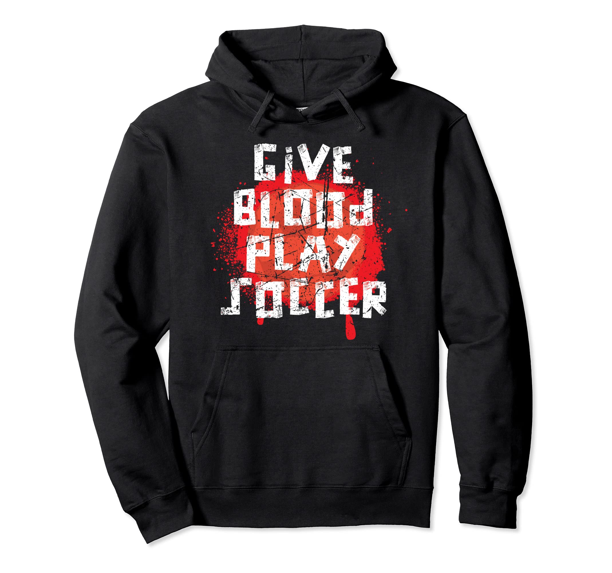 Give Blood Play Soccer Funny Player Mom Hoodie - Graphic Print Unisex