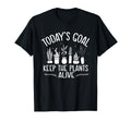 Todays Goal Keep Plants Alive Plant T-Shirt - Novelty Apparel for Adults
